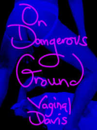 Vaginal Davis: On Dangerous Ground (Die Praxis - Was Künstler_innen bewegt 2) （2025. 128 S.）