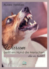 Warum beißt ein Hund die Menschen, die er liebt? （2020. 198 S. 24 cm）