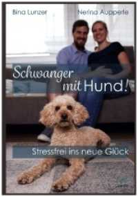 Schwanger mit Hund! : Stressfrei ins neue Glück （2022. 119 S. 24 cm）