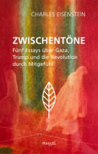 Zwischentöne : Fünf Essays über Gaza, Trump und die Revolution durch Mitgefühl （2024. 68 S. 22 cm）