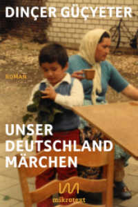 Unser Deutschlandmärchen : Roman. Ausgezeichnet mit dem Preis der Leipziger Buchmesse in der Kategorie Belletristik 2023 （2022. 216 S. Fotografien. 11.5 x 19 cm）