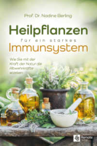 Heilpflanzen für ein starkes Immunsystem : Wie Sie mit der Kraft der Natur die Abwehrkräfte stärken （2021. 0 mm）