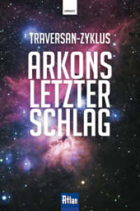 Arkons letzter Schlag (Atlan: Traversan-Zyklus 2) （2021. 752 S. 20 cm）