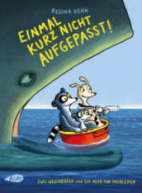 Einmal kurz nicht aufgepasst : Zwei Waschbären und ein Meer von Problemen （2025. 96 S. 23 cm）