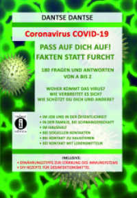 Coronavirus COVID-19: Pass auf dich auf! Fakten statt Furcht, 180 Fragen und Antworten von A bis Z : Woher kommt das Virus? Wie verbreitet es sich? Wie schützt du dich und andere? Antworten auch auf ungewöhnliche Fragen, die in den Medien u （2020. 244 S. Fotos. 21 cm）