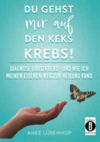 Du gehst mir auf den Keks KREBS! : Diagnose Brustkrebs - und wie ich meinen eigenen Weg zur Heilung fand （2022. 416 S. 21 cm）