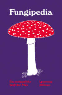 Fungipedia - Die erstaunliche Welt der Pilze （2024. 176 S. mit zahlreichen Illustrationen von Amy Jean Porter. 20 cm）