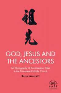 God, Jesus and the Ancestors : An Ethnography of the Ancestors' Rites in the Taiwanese Catholic                Church （2023. 144 S. 8 Farbabb. 235 mm）