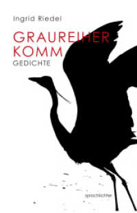 Graureiher Komm : Gedichte （2021. 88 S. 19 cm）