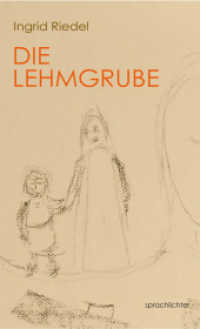 Die Lehmgrube : Von der schöpferischen Kraft und der Verwandlung （2025. 83 S. Zeichnungen von Ingrid Riedel. 19 cm）