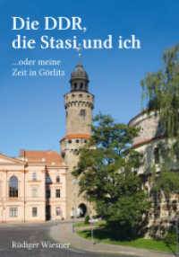 Die DDR, die Stasi und ich : ...oder meine Zeit in G&ouml;rlitz