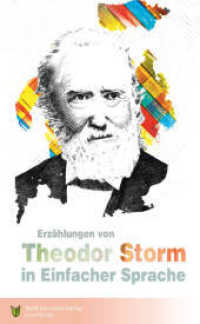 Erzählungen von Theodor Storm : In Einfacher Sprache （2022. 120 S. 21 cm）