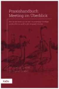 Praxishandbuch: Meeting im Überblick : Wie Sie bei Meetings mit der Fokussierungs-Strategie und KLARA bis zu 80 % Zeit einsparen können （2020. 61 S. 191 x 154 mm）