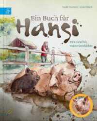 Ein Buch für Hansi : Eine ziemlich wahre Geschichte. Bilderbuch (Ziemlich wahre Tiergeschichten 3) （2022. 40 S. 24.5 cm）