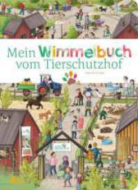 Mein Wimmelbuch vom Tierschutzhof （2. Aufl. 2022. 16 S. 34 cm）