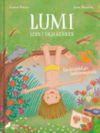 Lumi lernt sich kennen : Ein feinfühliges Aufklärungsbuch （2. Aufl. 2024. 44 S. 27.5 cm）
