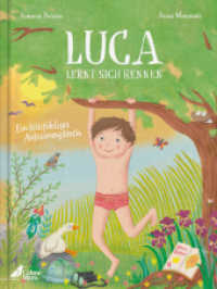Luca lernt sich kennen : Ein feinfühliges Aufklärungsbuch （2. Aufl. 2024. 44 S. 27.5 cm）