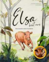 Elsa büxt aus : Eine ziemlich wahre Geschichte. Bilderbuch. (Vegane Neuausgabe) （überarb. Aufl. 2023. 32 S. 24.5 cm）