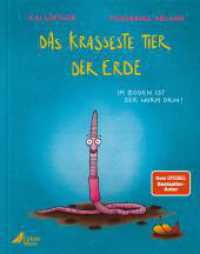 Das krasseste Tier der Erde : Im Boden ist der Wurm drin! （2025. 32 S. 27.5 cm）