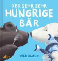 Der sehr sehr hungrige B&auml;r : Der grummelige B&auml;r trifft im 2. Band auf einen anspruchsvollen Eisb&auml;ren. Bilderbuch ab 4 mit lustigen Reimen. (Der sehr sehr grummelige B&auml;r)