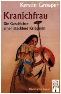 Kranichfrau : Die Geschichte einer Blackfeet-Kriegerin （3., überarb. Aufl. 2024. 592 S. 21.5 cm）