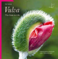 Vulva - The Gate to Life : A new perspective on the female vulvas - loving and unique （2007. 252 S. 25 cm）