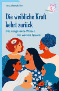 Die weibliche Kraft kehrt zurück, 2 Teile : Das vergessene Wissen der weisen Frauen （2021. 296 S. 21 cm）