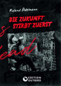 Die Zukunft stirbt zuerst （2021. 310 S. 20 cm）