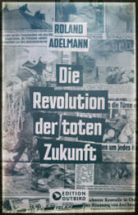 Die Revolution der toten Zukunft （2024. 274 S. 20 cm）