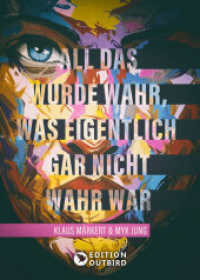 All das wurde wahr, was eigentlich gar nicht wahr war （2025. 170 S. 20 cm）