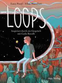 Loops : Inspiriert durch ein Gespräch mit Carlo Rovelli （2025. 168 S. 200 Abb. 23 cm）