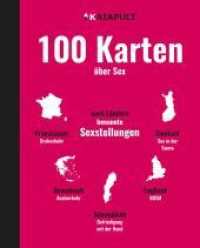 100 Karten über Sex : Bilderbuch （2021. 208 S. 100 Abb. 25 cm）