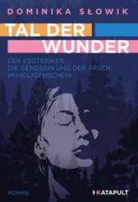 Tal der Wunder : Der Esoteriker, die Genossin und der Arsch im Heiligenschein （2022. 500 S. 30 x 150 mm）