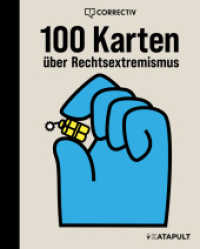 100 Karten über Rechtsextremismus （2024. 200 S. 100 Abb. 25.5 cm）