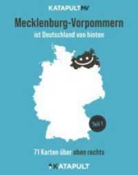Mecklenburg-Vorpommern ist Deutschland von hinten : 71 Karten über oben rechts （2024. 130 S. 61 Abb. 25.5 cm）