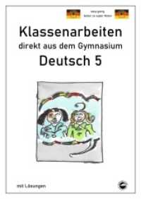 Deutsch 5, Klassenarbeiten direkt aus dem Gymnasium mit Lösungen （überarb. Aufl. 2022. 70 S. 1 x 30 cm）