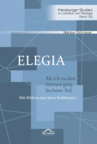 Elegia : Als ich zu den Sternen ging. Sechster Teil （2023. 116 S. 203 mm）