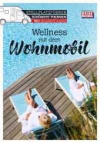 Stellplatzführer Schönste Thermen : Wellness mit dem Wohnmobil (Stellplatzführer, Erlebnis mit dem Wohnmobil) （2., überarb. Aufl. 2022. 196 S. 23.6 cm）