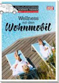 Stellplatzf&uuml;hrer Sch&ouml;nste Thermen : Wellness mit dem Wohnmobil (&uuml;berarbeitete Auflage) (Stellplatzf&uuml;hrer, Erlebnis mit dem Wohnmobil) （4., &uuml;berarb. Aufl.）