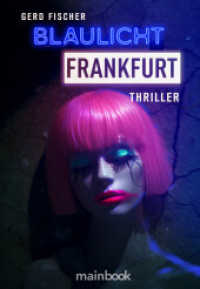 Blaulicht Frankfurt : Thriller (Frankfurt-Thriller 2) （2024. 282 S. 21 cm）