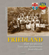 FRIEDLAND - Stadt des ältesten Turn- und Sportvereins Deutschlands : Band 3 （2021. 256 S. 28.5 cm）