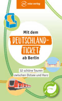 Mit dem Deutschland-Ticket ab Berlin : Die 33 schönsten Touren zwischen Ostsee und Harz （2024. 144 S. 120 Abb. 19.5 cm）