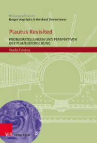 Plautus Revisited : Problemstellungen und Perspektiven der Plautusforschung (Studia Comica Band 020) （2023. 598 S. mit 22 teilw. farb. Abb. u. 20 Tab. 235 mm）