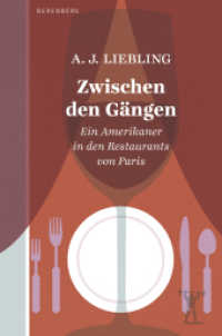 Zwischen den Gängen : Ein Amerikaner in den Restaurants von Paris （2022. 248 S. 18.3 cm）