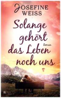 Solange gehört das Leben noch uns （2022. 336 S. 215 mm）