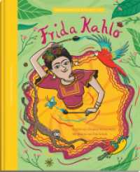 Frida Kahlo - die Farben einer starken Frau (Kinder entdecken berühmte Leute 5) （2024. 48 S. zahlreiche farbige Illustrationen. 25 cm）