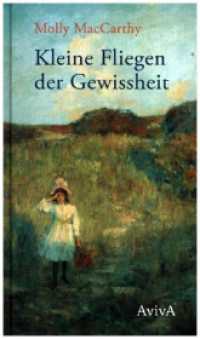 Kleine Fliegen der Gewissheit : Eine Kindheit im 19. Jahrhundert （2024. 160 S. 21 cm）