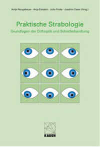 Praktische Strabologie : - Grundlagen der Orthoptik und Schielbehandlung （2023. 320 S. über 200 Abbildungen. 24 cm）