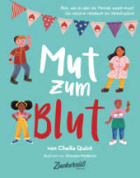 Mut zum Blut : Alles, was du über die Periode wissen musst. Das inklusive Handbuch zur Menstruation. （2021. 104 S. 21 cm）