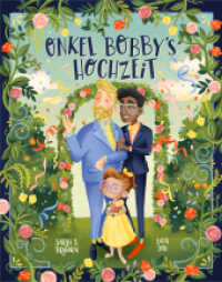 Onkel Bobby's Hochzeit : Keine Angst vor Veränderungen! Ein Bilderbuch über Gefühle und Eifersucht, Regenbogenfamilien und Familienliebe. Kinderbuch ab 4 Jahren （2021. 32 S. 30 cm）